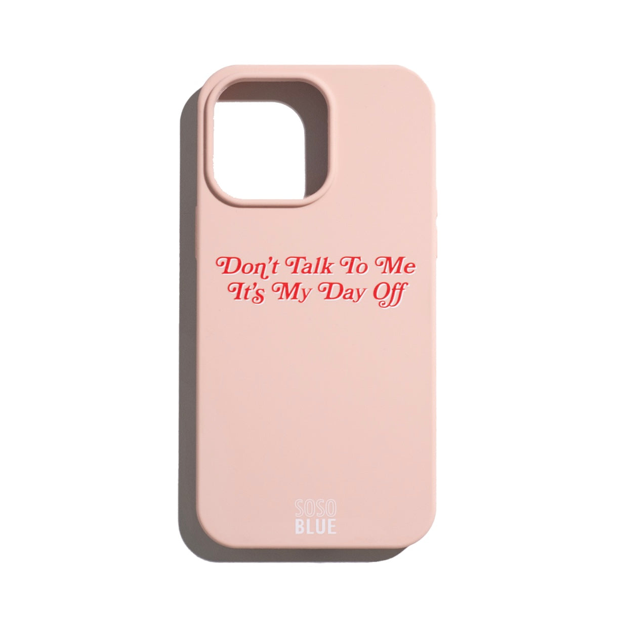 Don't Talk To Me Phone Case