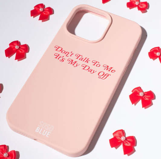 Don't Talk To Me Phone Case
